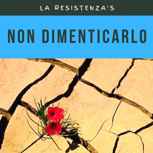 La Resistenza – Non dimentiCarlo