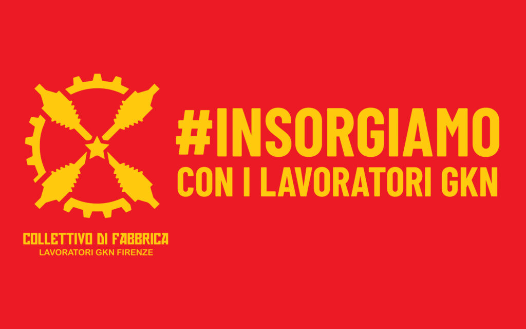 #insorgiamo – Comunicato del Collettivo di Fabbrica GKN