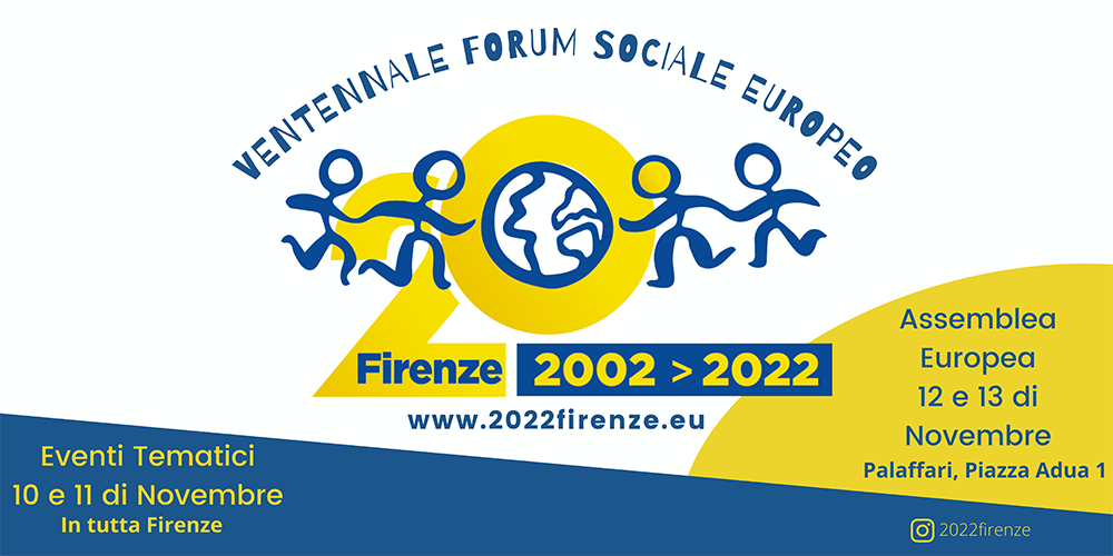 Firenze, 10-13 novembre 2022 – A venti anni dal Forum Sociale Europeo, Firenze accoglie un importante incontro di convergenza degli attori sociali del continente